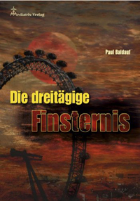 Bild: Buchcover - DIE DREITÄGIGE FINSTERNIS von Paul Baldauf